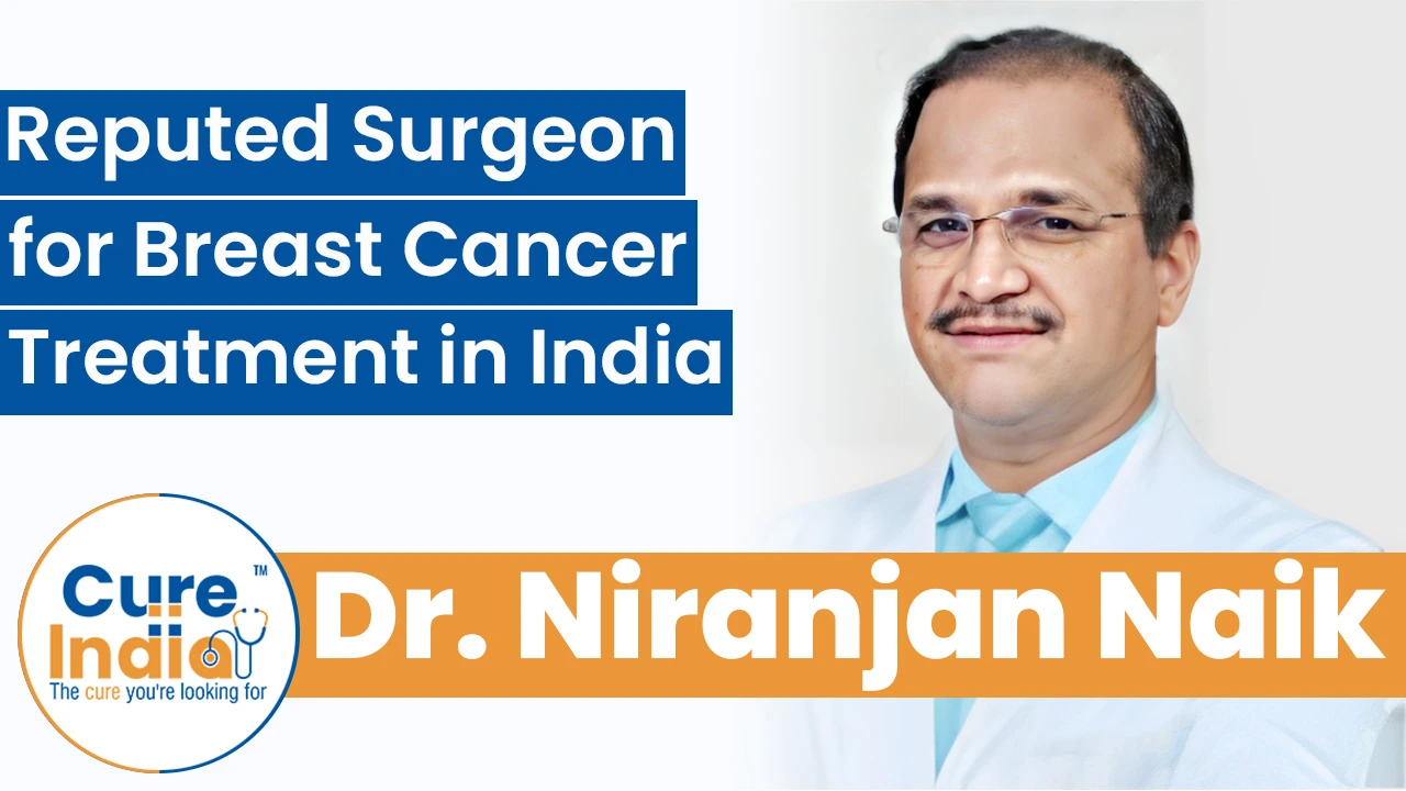 Dr. Niranjan Naik: Reputed Surgeon for Breast Cancer Treatment in India